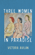 Three Women in Paradise