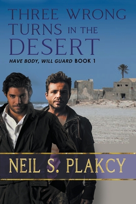 Three Wrong Turns in the Desert - Plakcy, Neil S