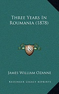 Three Years In Roumania (1878)