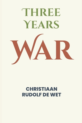 Three Years' War - Rudolf De Wet, Christiaan