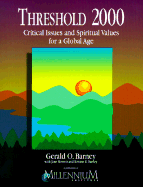 Threshold 2000: Critical Issues and Spiritual Values for a Global Age - Barney, Gerald O, and Barney, Kristen R, and Blewett, Jane