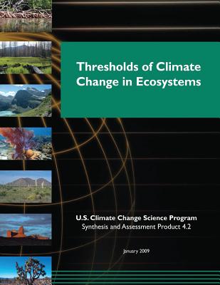 Thresholds of Climate Change in Ecosystems (SAP 4.2) - Program, U S Climate Change Science