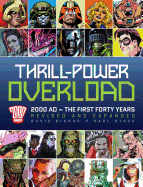 Thrill-Power Overload: 2000 Ad - The First Forty Years: Revised and Expanded