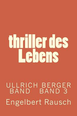 Thriller Des Lebens - Rausch, Engelbert