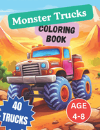 "Thrilling Adventures of Monster Trucks: A Coloring Book for Kids 4-8 Paperback Edition for Young Monster Truck Enthusiasts"