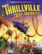 Thrillville: Off the Rails: PRIMA Official Game Guide - Bell, Joe Grant