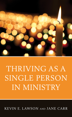 Thriving as a Single Person in Ministry - Carr, Jane, and Lawson, Kevin E