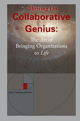 Thriving on Collaborative Genius - Johnston, James Graham