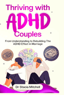 Thriving With ADHD Couples: From Understanding to Rebuilding The ADHD Effect In Marriage