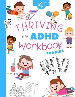 Thriving with ADHD Workbook for Kids from 4 Years: Activity Books for ...