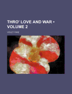Thro' Love and War; Volume 2