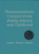 Thromboembolic Complications During Infancy and Childhood