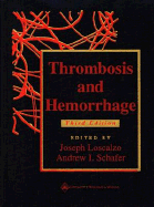 Thrombosis and Hemorrhage - Loscalzo, Joseph, MD, PhD (Editor), and Schafer, Andrew I, MD (Editor)