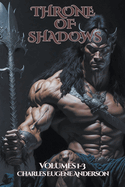 Throne of Shadows: Volumes 1-3