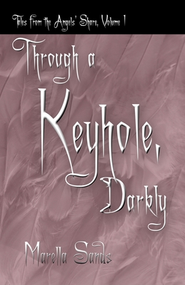 Through a Keyhole, Darkly - Sands, Marella