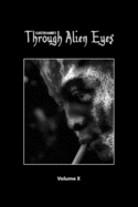 Through Alien Eyes Volume X