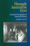 Through Australian Eyes: Colonial Perceptions of Imperial Britain