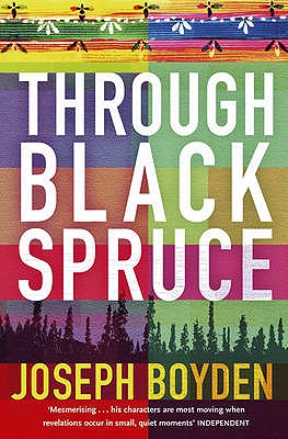 Through Black Spruce - Boyden, Joseph