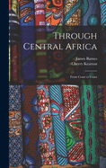 Through Central Africa: From Coast to Coast