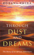 Through Dust and Dreams: The Story of an African Adventure