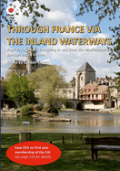 Through France via the Inland Waterways: A guide to transiting France to the Med via the inland waterways