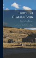 Through Glacier Park; Seeing America First With Howard Eaton