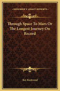 Through Space to Mars or the Longest Journey on Record