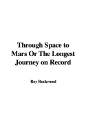 Through Space to Mars or the Longest Journey on Record
