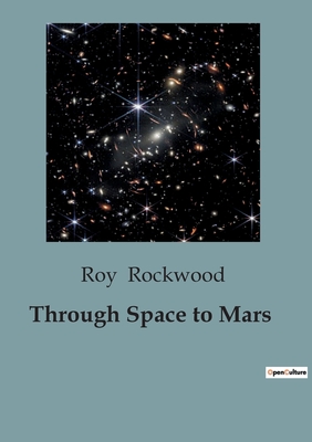Through Space to Mars - Rockwood, Roy