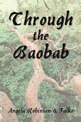 Through the Baobab - Robinson, Angela, and Falko