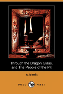 Through the Dragon Glass, and the People of the Pit (Dodo Press)