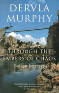Through the Embers of Chaos: Balkan Journeys