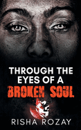 Through The Eyes of a Broken Soul