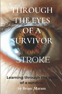 Through The Eyes of a Survivor - Stroke