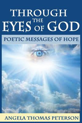Through The Eyes of God - Peterson, Angela Thomas
