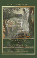 Through the Eyes of Mary Magdalene: From Initiation to the Passion