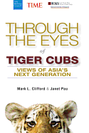 Through the Eyes of Tiger Cubs: Views of Asias Next Generation