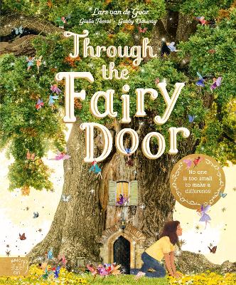 Through the Fairy Door: No One Is Too Small to Make a Difference - Dawnay, Gabby