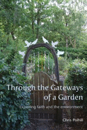 Through the Gateways of a Garden: Exploring faith and the environment