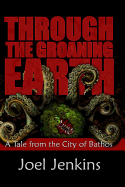 Through the Groaning Earth: A Tale from the City of Bathos
