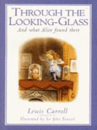Through the Looking-Glass and Waht Alice Foun