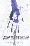 Through The Looking Glass: Reflecting on Madness and Chaos Within