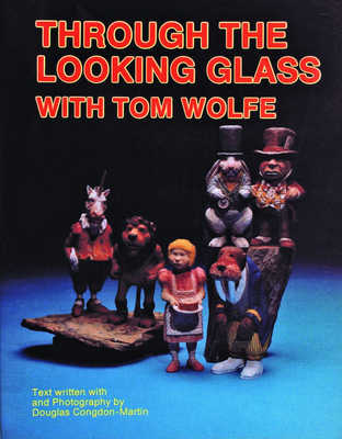 Through the Looking Glass with Tom Wolfe - Wolfe, Tom
