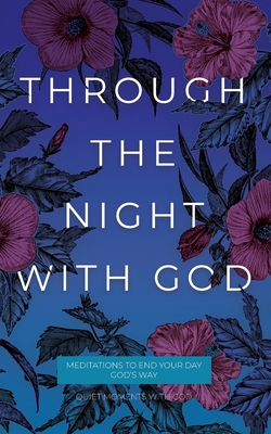 Through the Night with God: Meditations to End Your Day God's Way - Honor Books