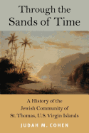 Through the Sands of Time: A History of the Jewish Community of St. Thomas, U.S. Virgin Islands