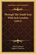 Through the South Seas with Jack London (1913)