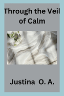 Through the Veil of Calm
