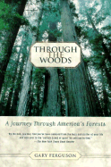 Through the Woods: A Journey Through America's Forests
