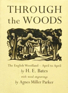 Through the Woods: The English Woodland - April to April