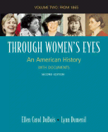 Through Women's Eyes, Volume Two: An American History with Documents: Since 1865 - DuBois, Ellen Carol, and Dumenil, Lynn